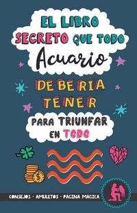Produktbild: El libro secreto que todo Acuario deber&iacute;a tener para triunfar en todo