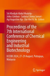 Produktbild: Proceedings of the 7th International Conference of Chemical Engineering and Industrial Biotechnology