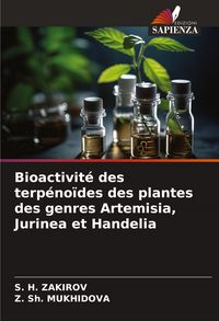 Produktbild: Bioactivit&eacute; des terp&eacute;no&iuml;des des plantes des genres Artemisia, Jurinea et Handelia