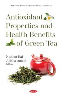 Produktbild: Antioxidant Properties and Health Benefits of Green Tea
