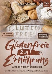 Produktbild: Glutenfreie Ern&auml;hrung 2 in 1 - Gesund Kochen und Backen