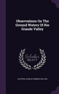 Produktbild: Observations On The Ground Waters Of Rio Grande Valley