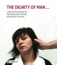 Produktbild: Der Menschheit W&uuml;rde. The Dignity of Man. Dustojnost cloveka. Ljudsko dostojanstvo.