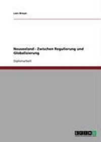 Produktbild: Neuseeland - Zwischen Regulierung und Globalisierung