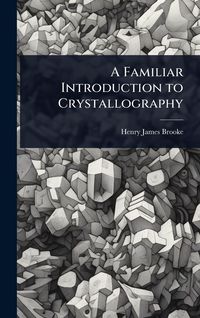 Produktbild: A Familiar Introduction to Crystallography