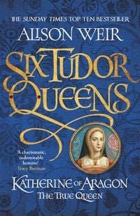 Produktbild: Six Tudor Queens 1. Katherine of Aragon, The True Queen