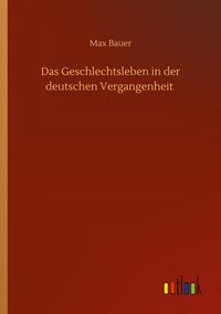 Produktbild: Das Geschlechtsleben in der deutschen Vergangenheit