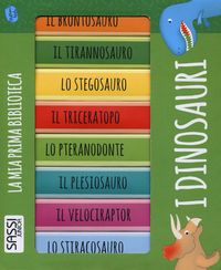 Produktbild: I dinosauri. La mia prima biblioteca