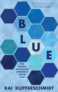 Produktbild: Blue: The Science and Secrets of Nature's Rarest Color