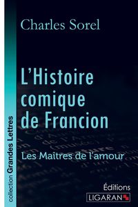 Produktbild: L'Histoire comique de Francion (grands caract&egrave;res)