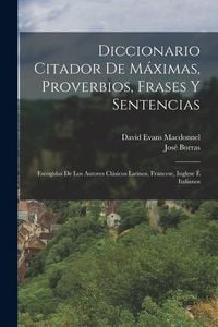 Produktbild: Diccionario Citador De M&aacute;ximas, Proverbios, Frases Y Sentencias