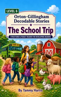 Produktbild: Orton-Gillingham Decodable Stories: Level 6: The School Trip