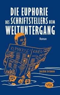 Produktbild: Die Euphorie des Schriftstellers beim Weltuntergang