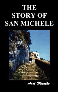 Bild vom Artikel The Story of San Michele vom Autor Axel Munthe