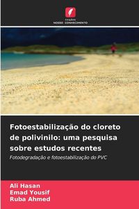 Produktbild: Fotoestabiliza&ccedil;&atilde;o do cloreto de polivinilo: uma pesquisa sobre estudos recentes