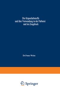 Produktbild: Die K&uuml;penfarbstoffe und ihre Verwendung in der F&auml;rberei und im Zeugdruck