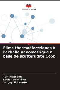 Produktbild: Films thermo&eacute;lectriques &agrave; l'&eacute;chelle nanom&eacute;trique &agrave; base de scutterudite CoSb