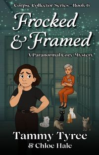 Produktbild: Frocked & Framed (Corpse Collector Paranormal Cozy Mystery Series, #6)