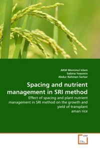 Produktbild: Islam, A: Spacing and nutrient management in SRI method