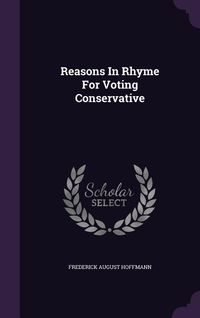 Produktbild: Reasons In Rhyme For Voting Conservative
