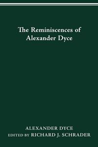 Produktbild: The Reminiscences of Alexander Dyce