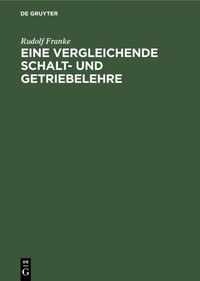 Produktbild: Eine vergleichende Schalt- und Getriebelehre