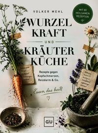 Produktbild: Wurzelkraft und Kr&auml;uterk&uuml;che