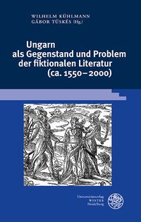 Bild vom Artikel Ungarn als Gegenstand und Problem der fiktionalen Literatur (ca. 1550–2000) vom Autor 
