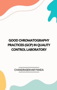 Produktbild: Good Chromatography Practices (GCP) in Quality Control Laboratory