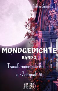 Produktbild: Mondgedichte - Transformierende Reime f&uuml;r die neue Zeit