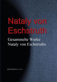 Produktbild: Gesammelte Werke Nataly von Eschstruths