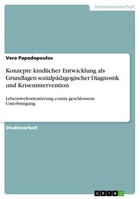Produktbild: Konzepte kindlicher Entwicklung als Grundlagen sozialp&auml;dagogischer Diagnostik und Krisenintervention