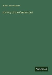 Produktbild: History of the Ceramic Art