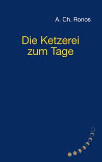 Produktbild: Die Ketzerei zum Tage