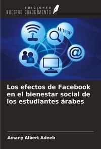 Produktbild: Los efectos de Facebook en el bienestar social de los estudiantes &aacute;rabes