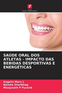 Produktbild: SA&Uacute;DE ORAL DOS ATLETAS - IMPACTO DAS BEBIDAS DESPORTIVAS E ENERG&Eacute;TICAS