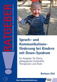 Bild vom Artikel Sprach- und Kommunikationsförderung bei Kindern mit Down-Syndrom vom Autor Barbara Giel