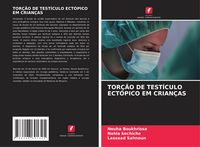 Produktbild: Tor&ccedil;&atilde;o De Test&iacute;culo Ect&oacute;pico Em Crian&ccedil;as