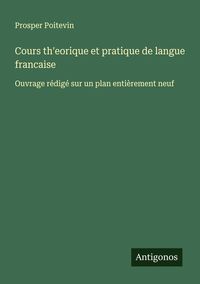 Produktbild: Cours th&iquest;eorique et pratique de langue francaise