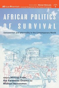 Produktbild: African Politics of Survival Extraversion and Informality in the Contemporary World