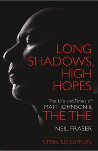 Produktbild: Long Shadows, High Hopes: The Life and Times of Matt Johnson & The The