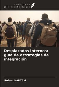 Produktbild: Desplazados internos: gu&iacute;a de estrategias de integraci&oacute;n