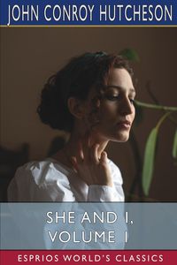 Produktbild: She and I, Volume 1 (Esprios Classics)