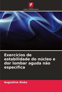 Produktbild: Exerc&iacute;cios de estabilidade do n&uacute;cleo e dor lombar aguda n&atilde;o espec&iacute;fica