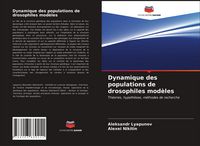 Produktbild: Dynamique des populations de drosophiles mod&egrave;les