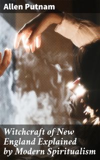 Produktbild: Witchcraft of New England Explained by Modern Spiritualism
