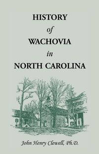 Produktbild: History of Wachovia in North Carolina, 1752-1902