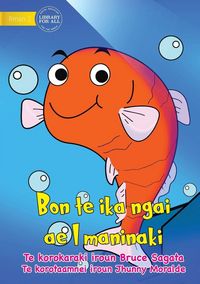 Produktbild: I am a Pet Fish - Bon te ika ngai ae I maninaki (Te Kiribati)