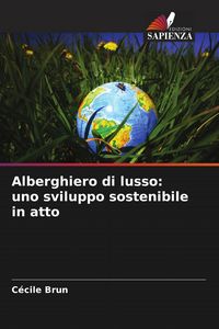 Produktbild: Alberghiero di lusso: uno sviluppo sostenibile in atto