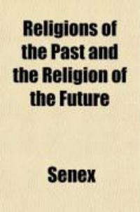 Produktbild: Religions of the Past and the Religion of the Future
